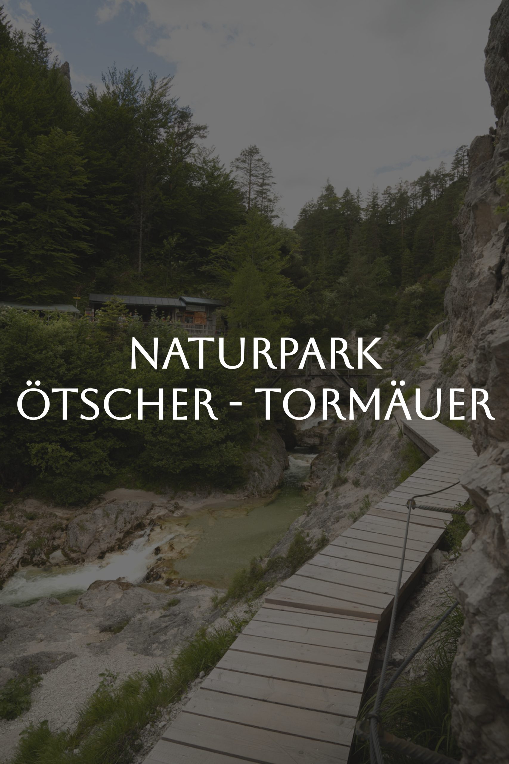 Überschrift,Naturpark,Ötscher-Tormäuer,Mostviertel,Tourismus,Ötscherhias,in, den,Ötschergräben